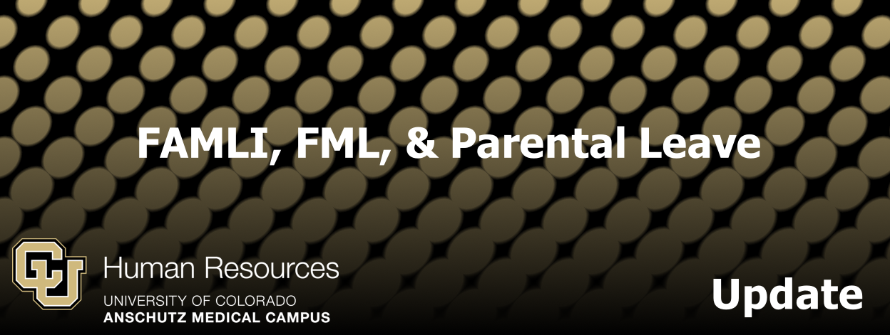 FAMLI, FML, and Parental Leave update link banner Human Resources University of Colorado Anschutz Medical Campus