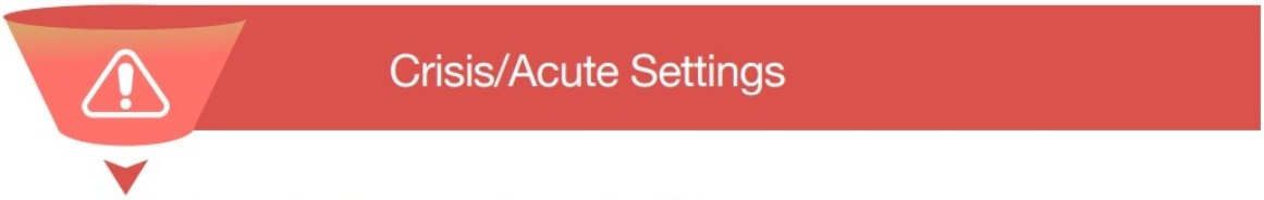 Crisis / Acute Settings