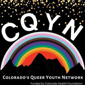 Logo: CQYN Colorado's Queer Youth Network. Funded by Colorado Health Foundation.